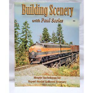 Building Scenery With Paul Scoles: Expert Model Railroad Scenery Techniques Book